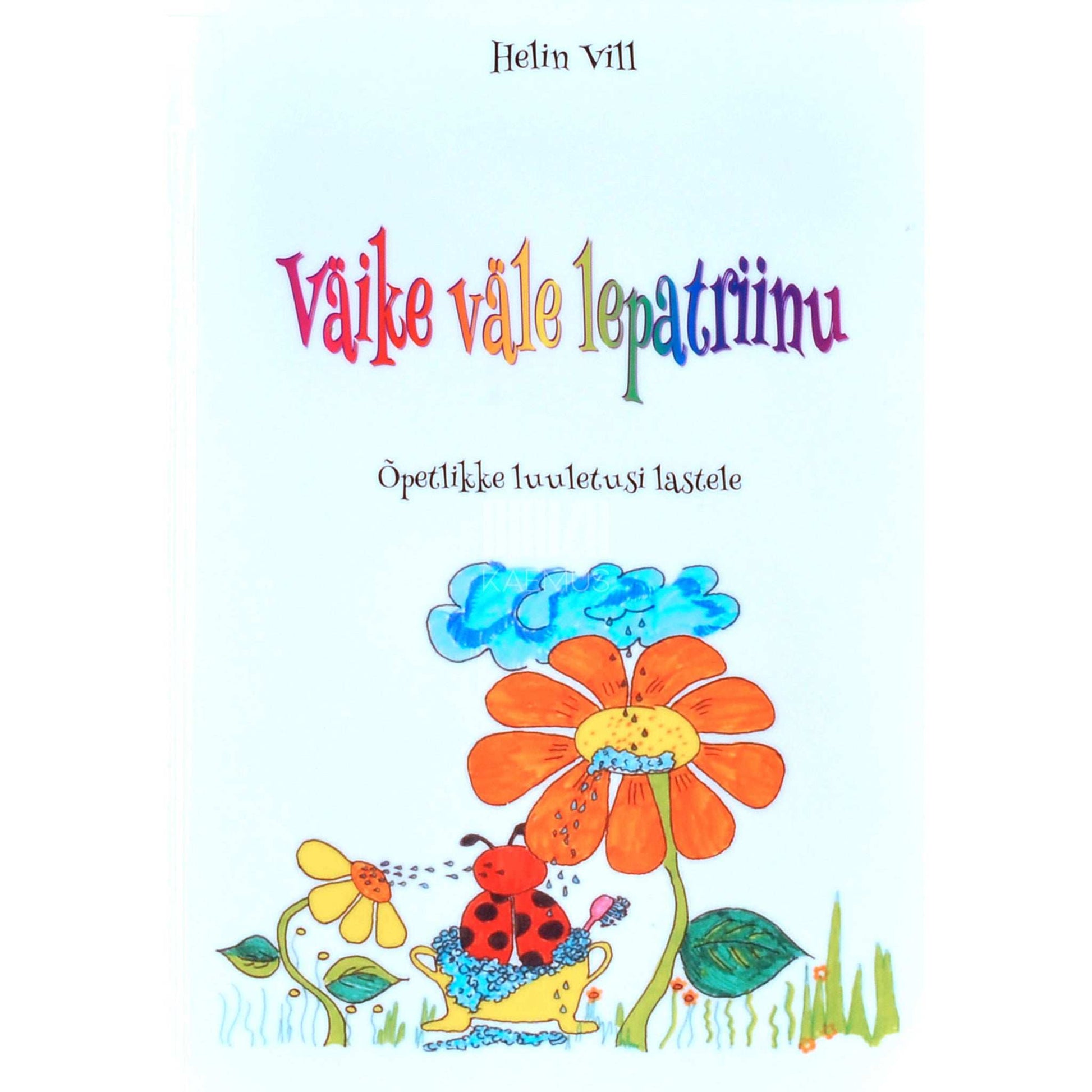 Helin Vill - Väike väle lepatriinu. Õpetlikke luuletusi lastele