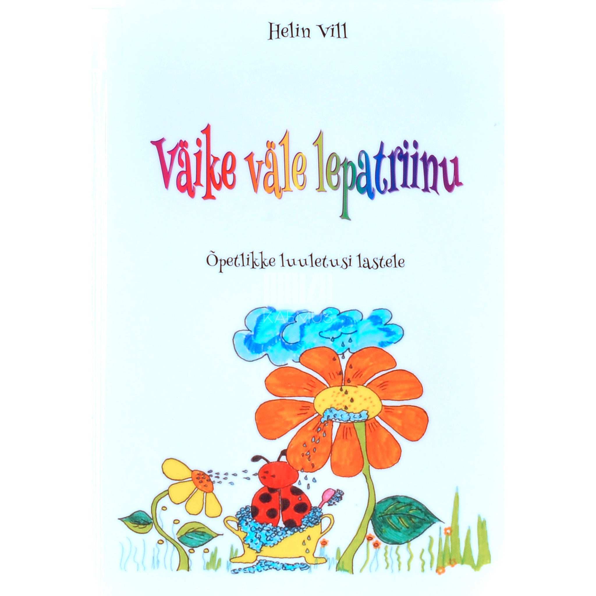 Helin Vill Väike väle lepatriinu. Õpetlikke luuletusi lastele
