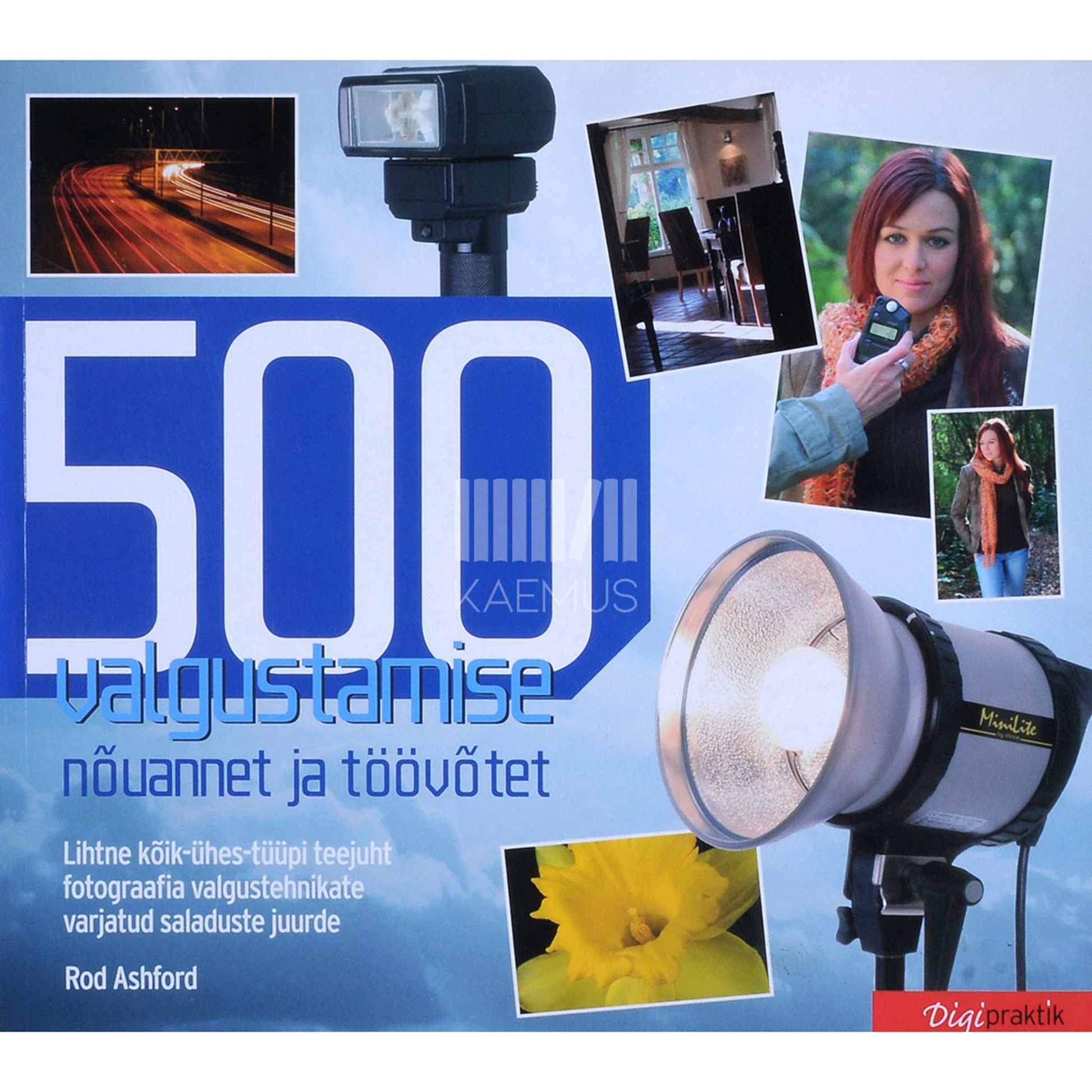 Rod Ashford - 500 valgustamise nõuannet ja töövõtet