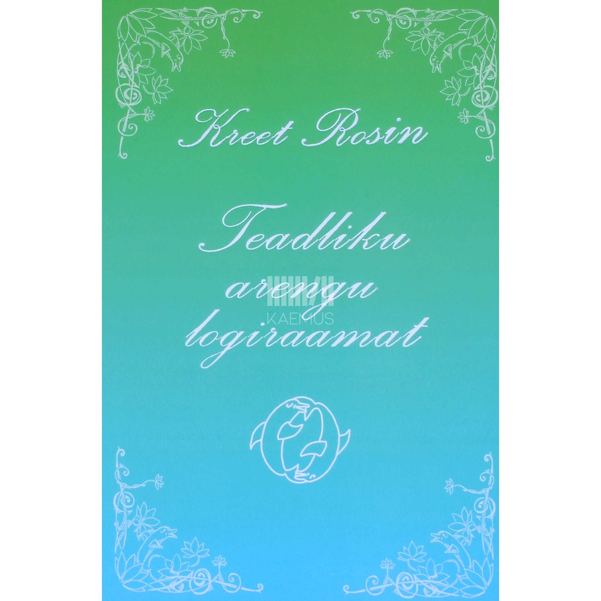 Kreet Rosin-Pindmaa Teadliku arengu logiraamat