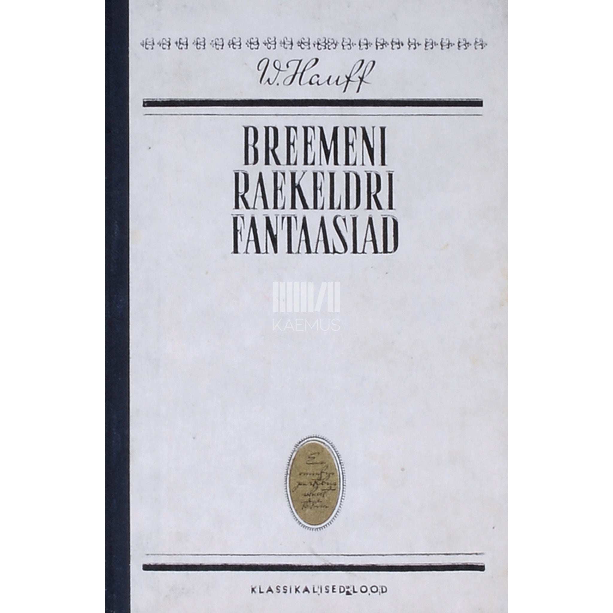 Wilhelm Hauff Breemeni raekeldri fantaasiad. Sügiskingitus veinisõpradele