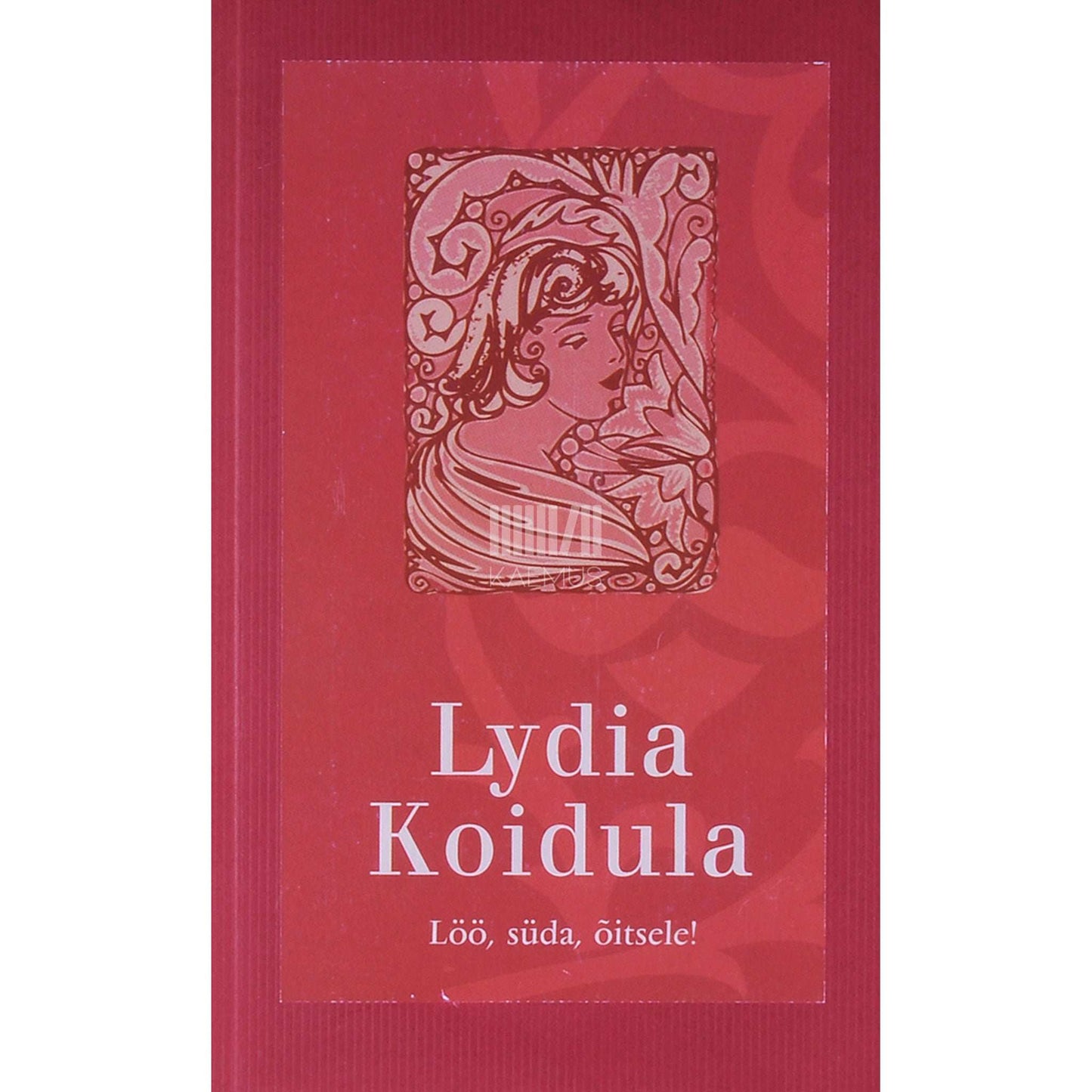 Lydia Koidula - Löö, süda, õitsele!