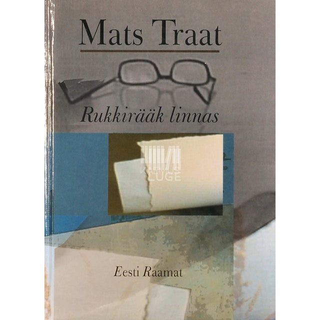 Mats Traat - Rukkirääk linnas. Marginaale
