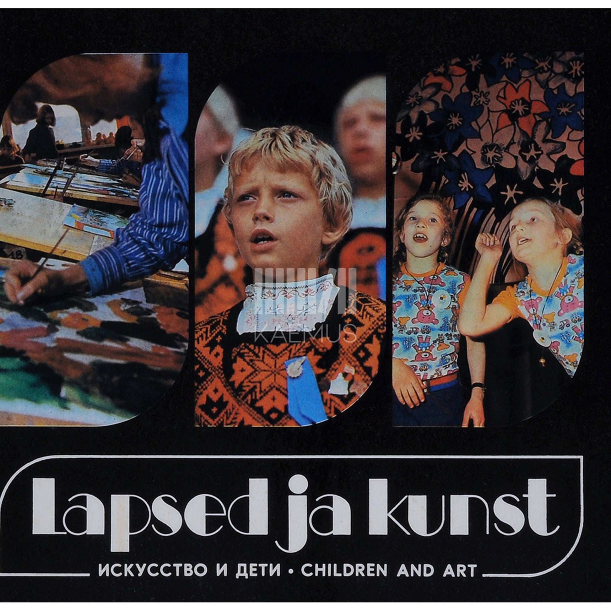 ... - Lapsed ja kunst. Artiklite kogumik kunstilisest kasvatusest