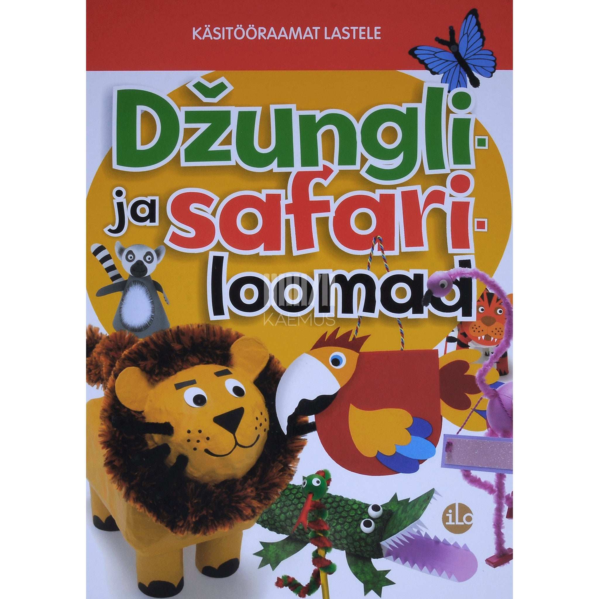 Gillian Chapman Džungli- ja safariloomad. Käsitööraamat lastele