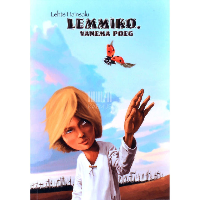 Lehte Hainsalu - Lemmiko, vanema poeg. Üks lugu muinasaja lõpult