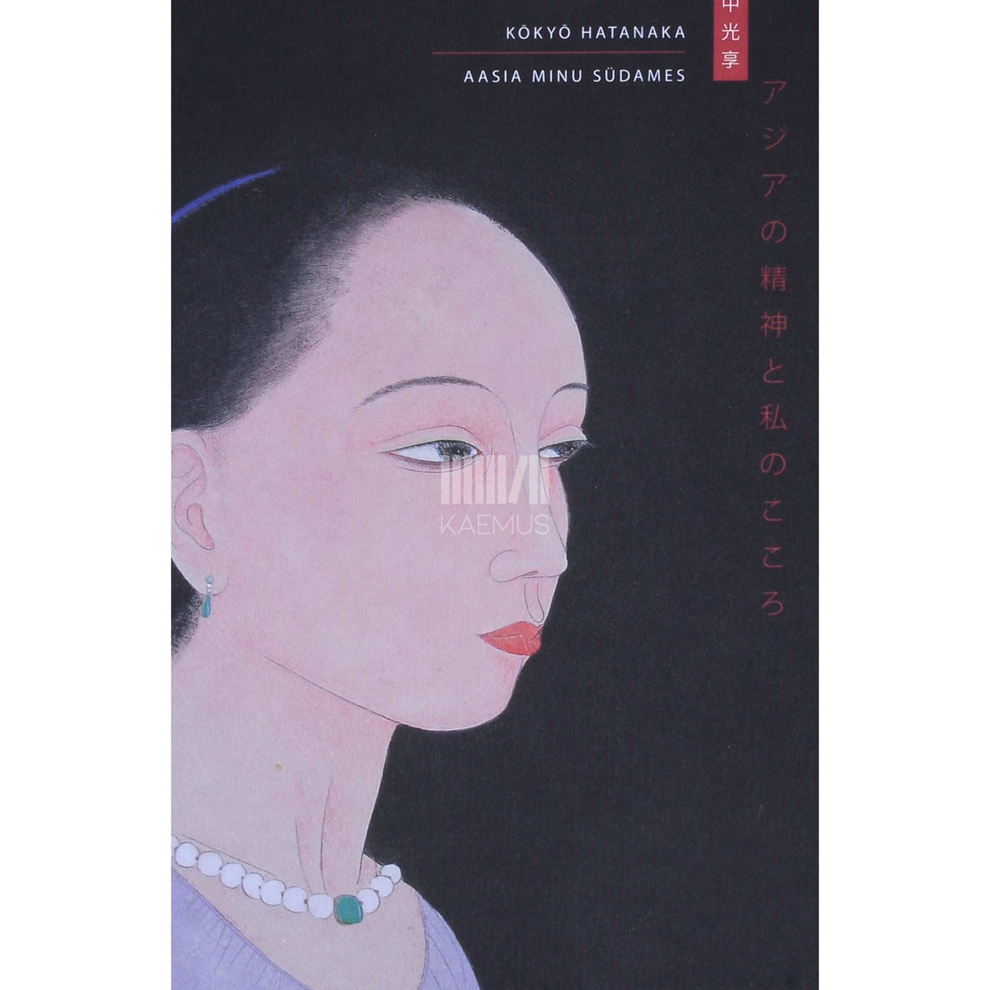... - Kōkyō Hatanaka. Aasia minu südames
