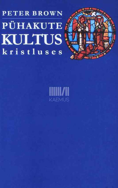 Pühakute kultus kristluses - Kaemus