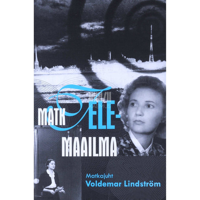Voldemar Lindström - Matk telemaailma. Eesti Televisiooni näite varal