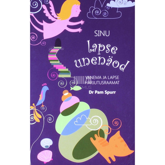 Pam Spurr - Sinu lapse unenäod. Vanema ja lapse harjutusraamat