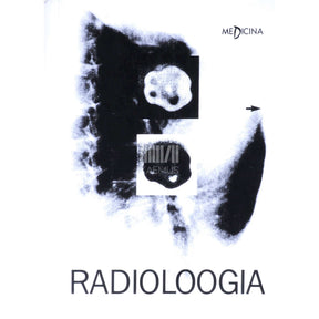 ... Radioloogia. Õpik arstiteaduskonna üliõpilastele