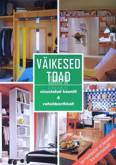 Väikesed toad. Sisustatud kaunilt & vaheldusrikkalt - Kaemus