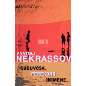 Anatoli Nekrassov Suguvõsa. Perekond. Inimene