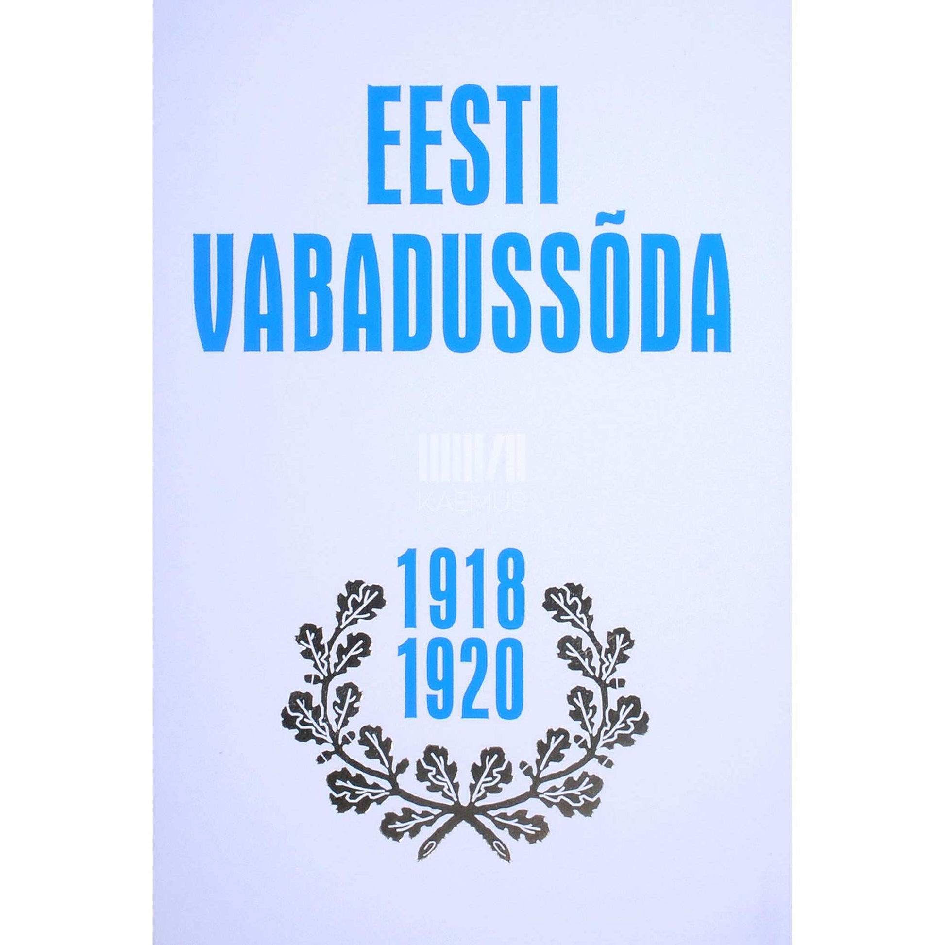 ... - Eesti Vabadussõda 1918-1920 2. osa