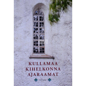 Liivi Aarma Kullamaa kihelkonna ajaraamat. Esmamainimisest 20. sajandini