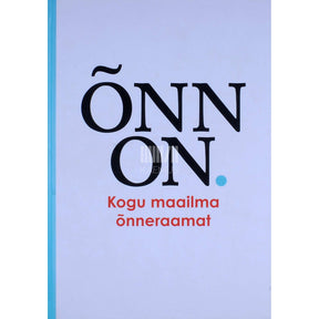 ... Õnn on. Kogu maailma õnneraamat