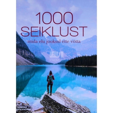 ... - 1000 seiklust, mida elu jooksul ette võtta