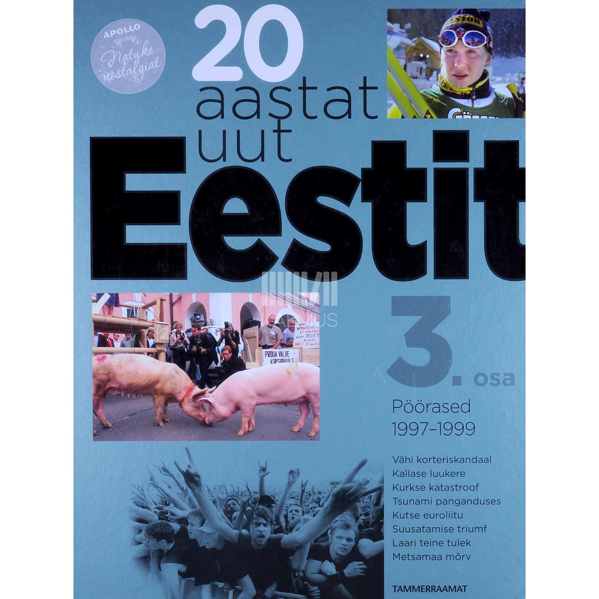 ... 20 aastat uut Eestit. Pöörased 1997-1999 3. osa