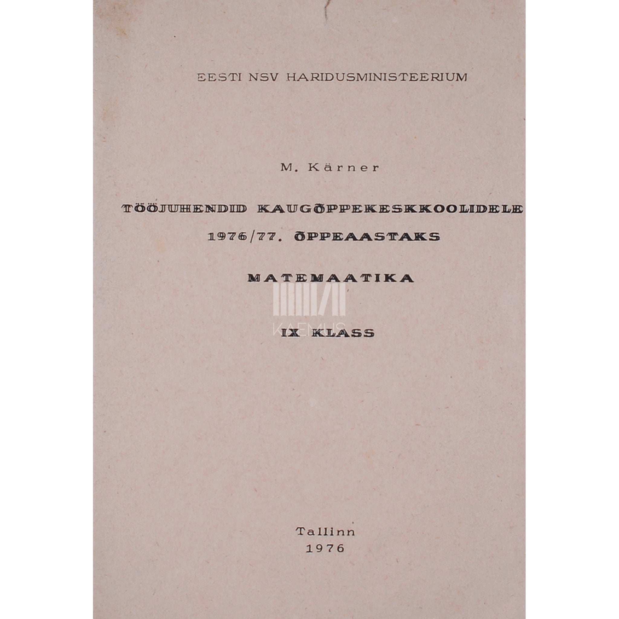 ... Tööjuhendid kaugõppekeskkoolidele 1976/77. õppeaastaks