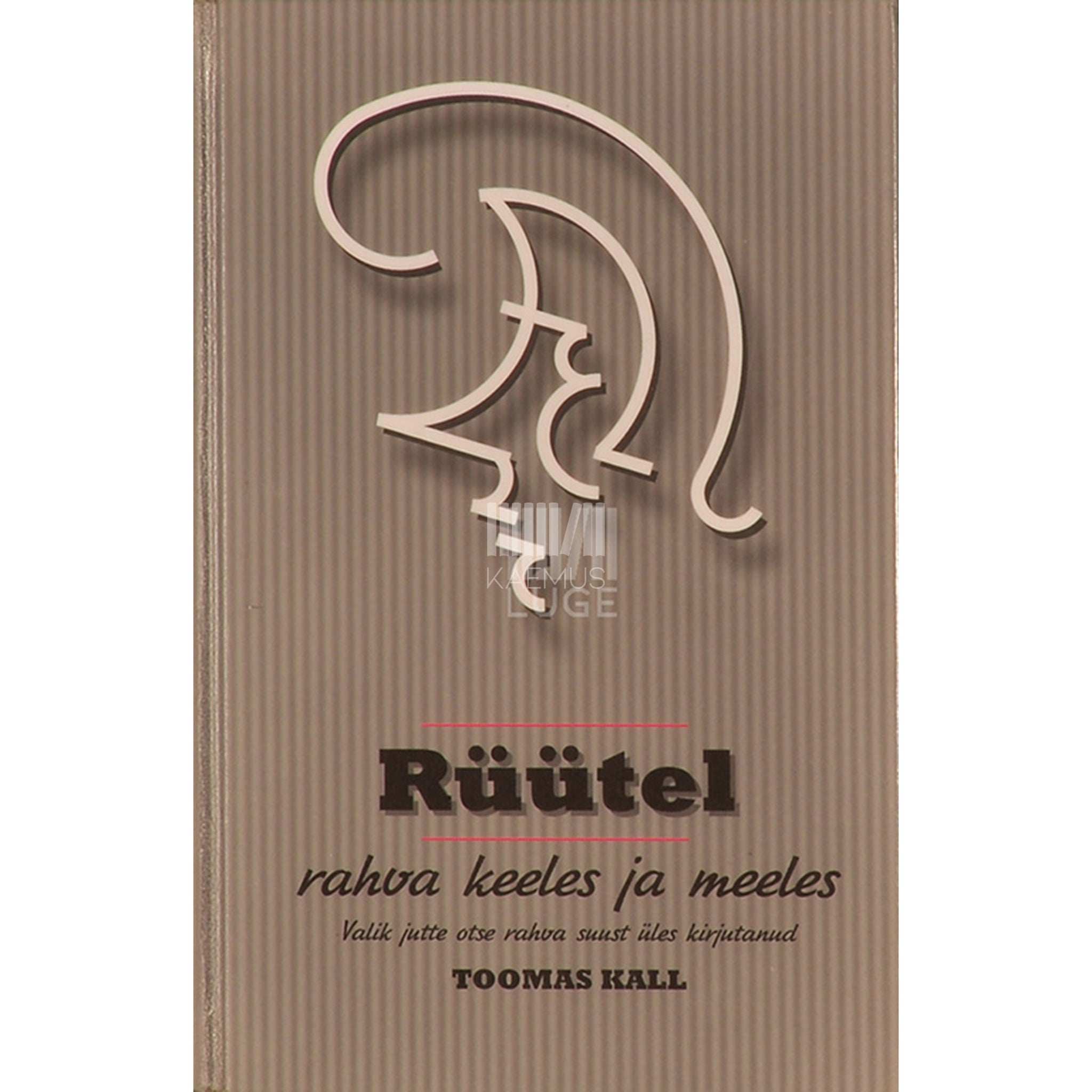 Toomas Kall Rüütel. Rahva keeles ja meeles