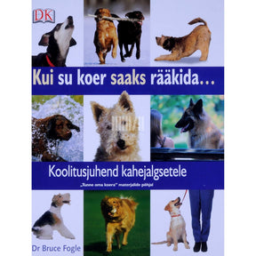 Bruce Fogle Kui su koer saaks rääkida ...