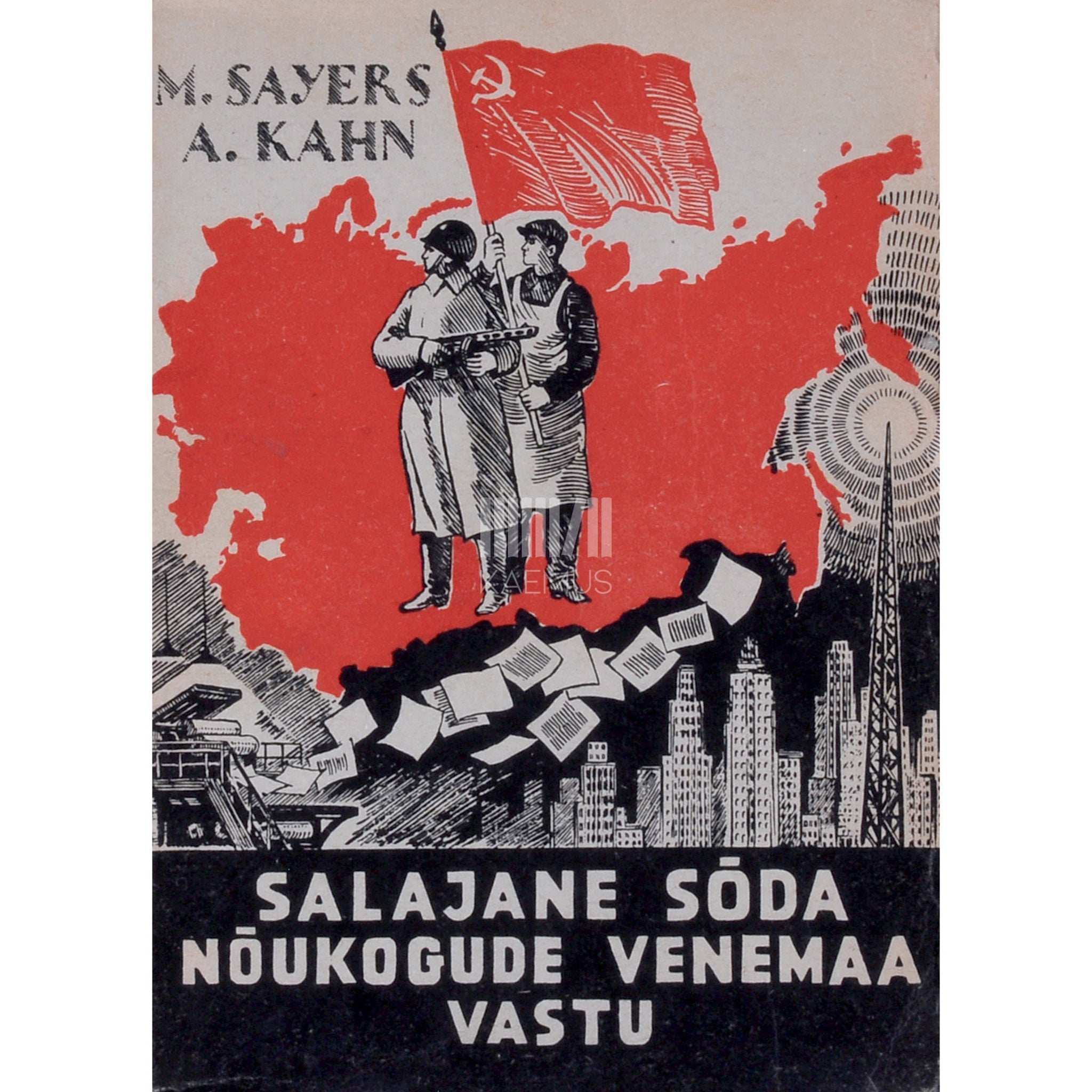 Albert Kahn, Michael Sayers - Salajane sõda Nõukogude Venemaa vastu