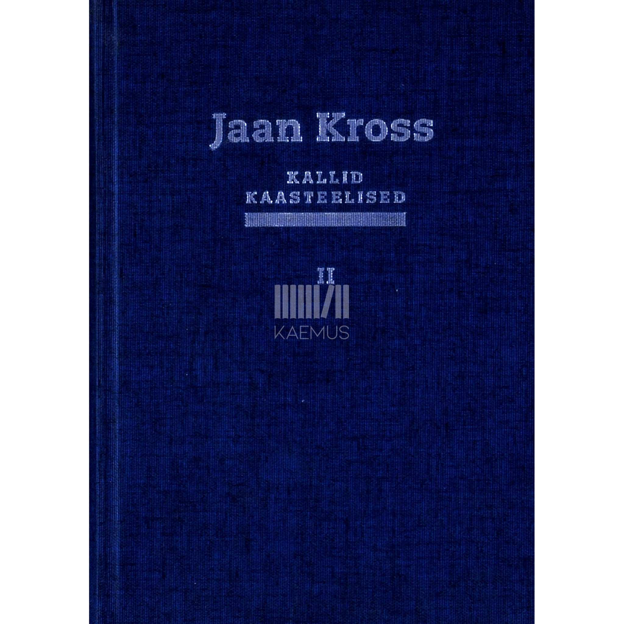 Jaan Kross Kallid kaasteelised. Mälestused 2. osa