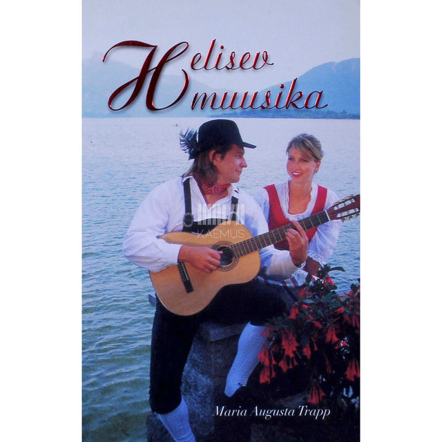 Maria Augusta von Trapp - Helisev muusika. Trapi laulupere lugu