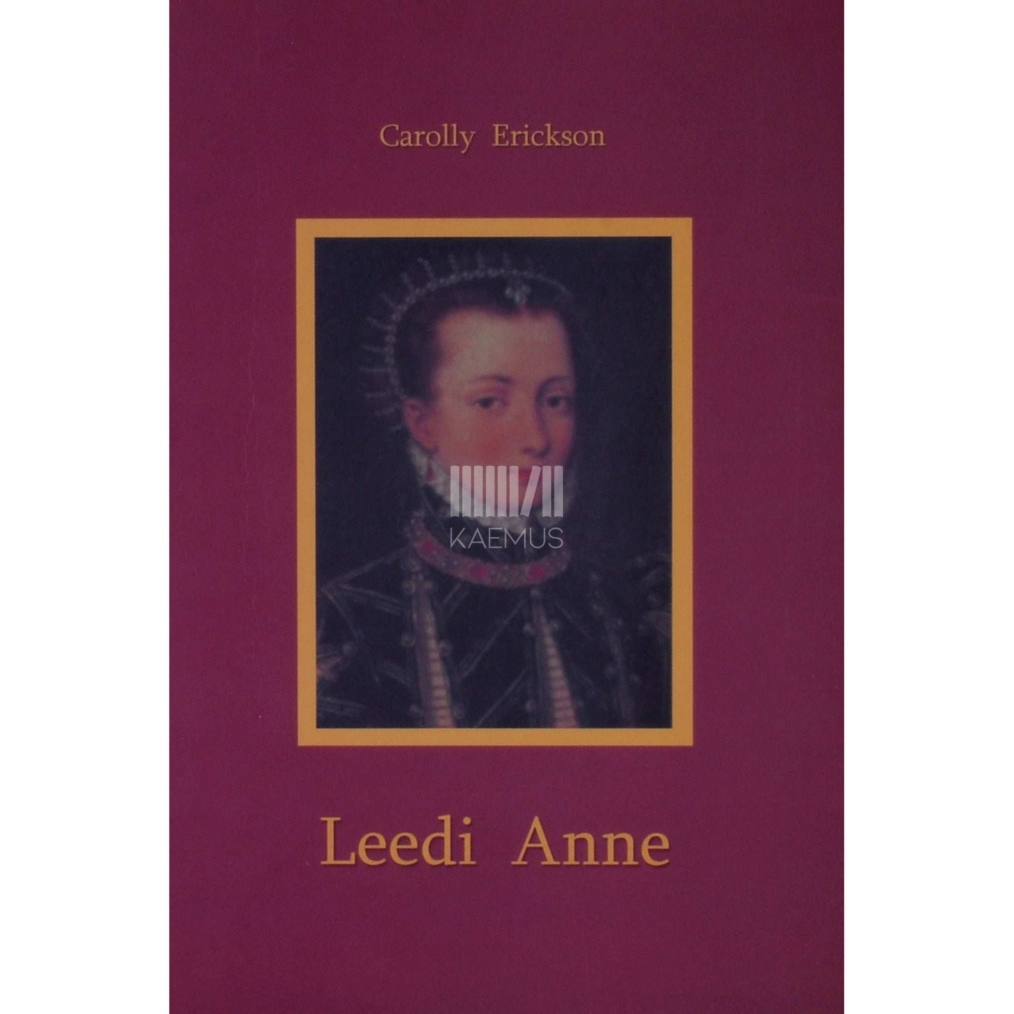 Carolly Erickson Leedi Anne