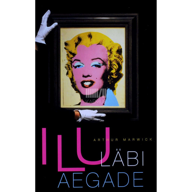 Arthur Marwick - Ilu läbi aegade