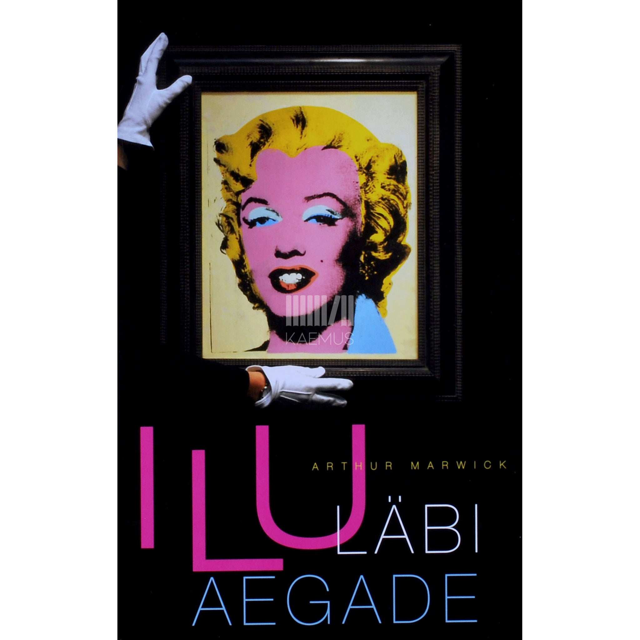 Arthur Marwick - Ilu läbi aegade