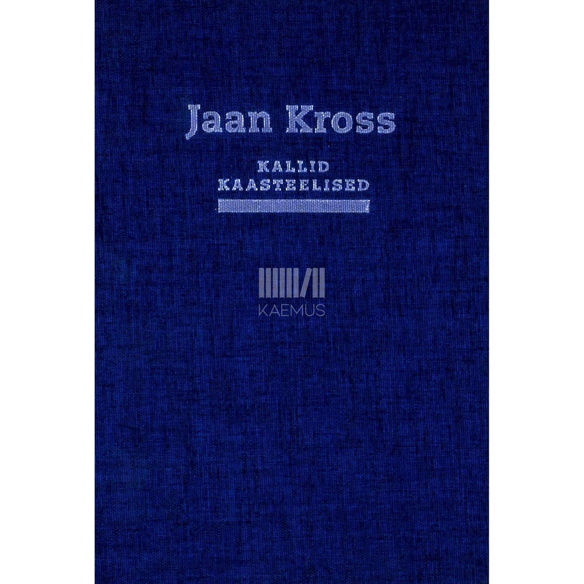 Jaan Kross - Kallid kaasteelised. Mälestused 1. osa