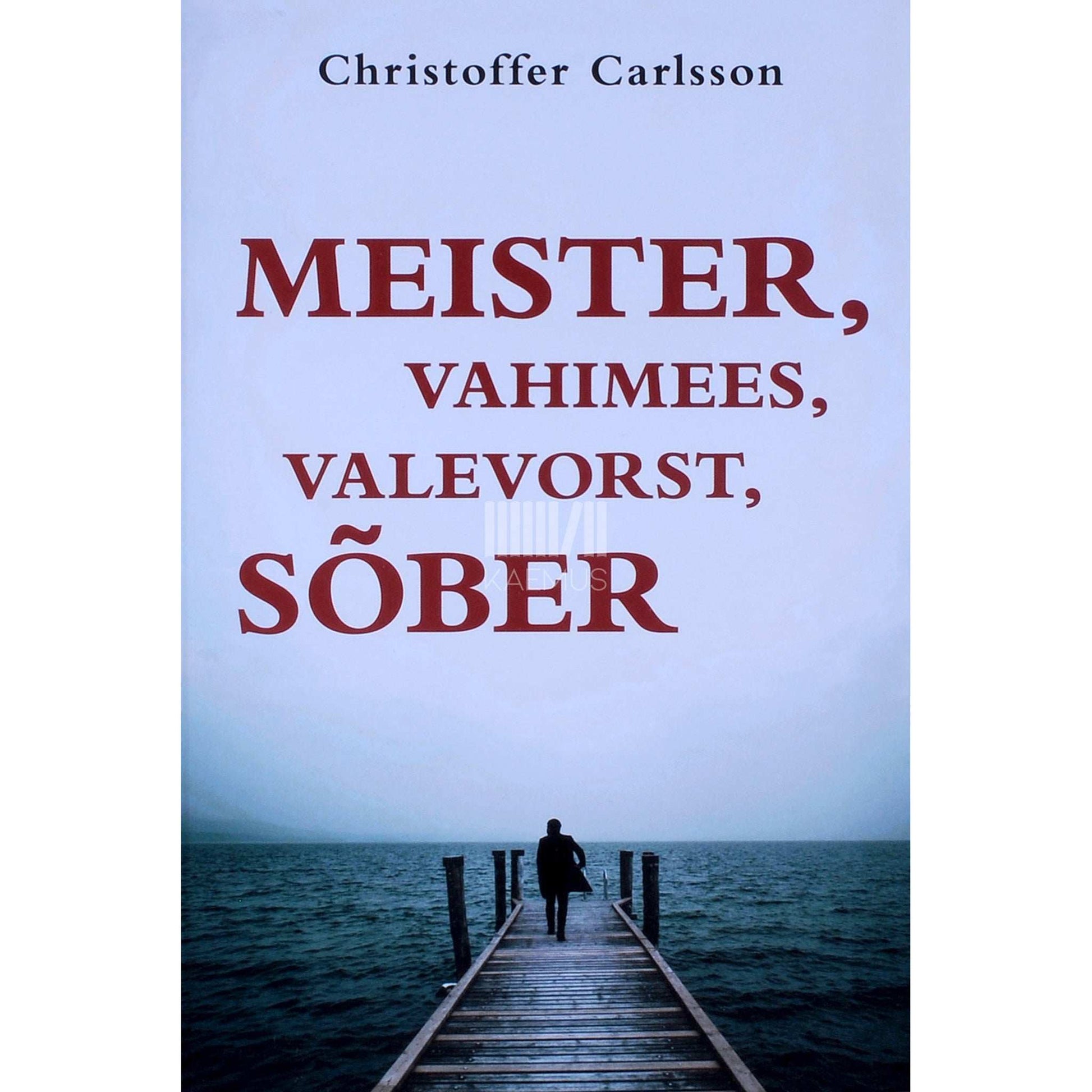 Christoffer Carlsson - Meister, vahimees, valevorst, sõber