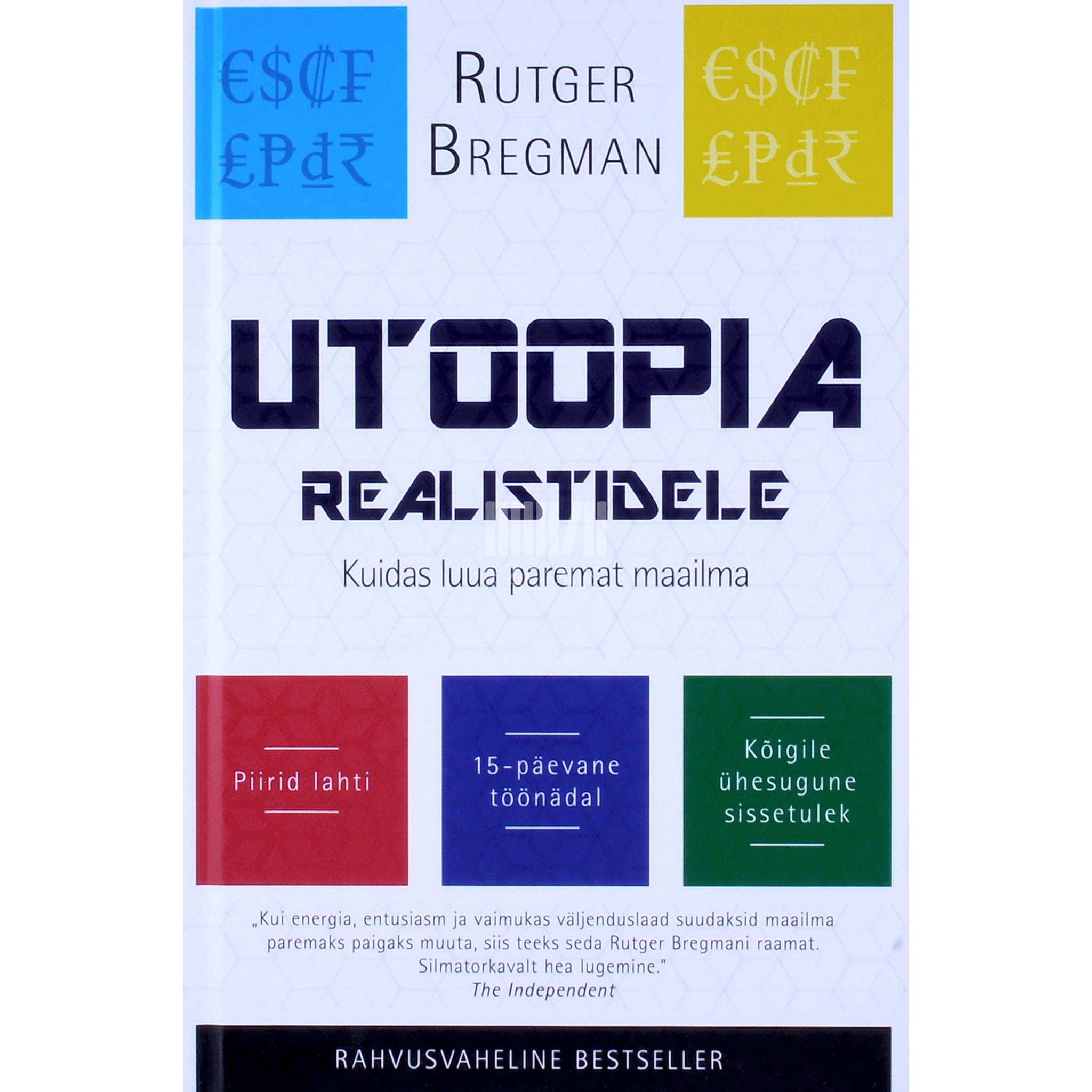 Rutger Bregman Utoopia realistidele. Kuidas luua paremat maailma