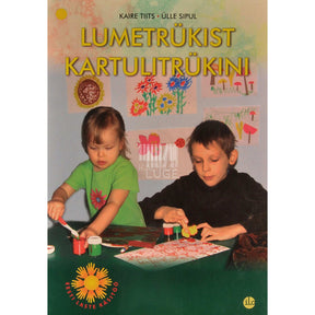 Kaire Tiits Lumetrükist kartulitrükini