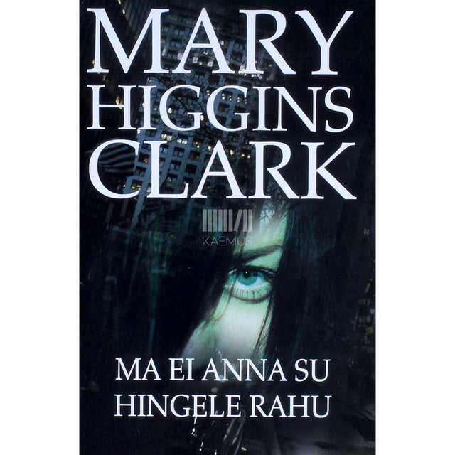 Mary Higgins Clark - Ma ei anna su hingele rahu