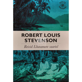 Robert Louis Stevenson Reisid Lõunamere saartel