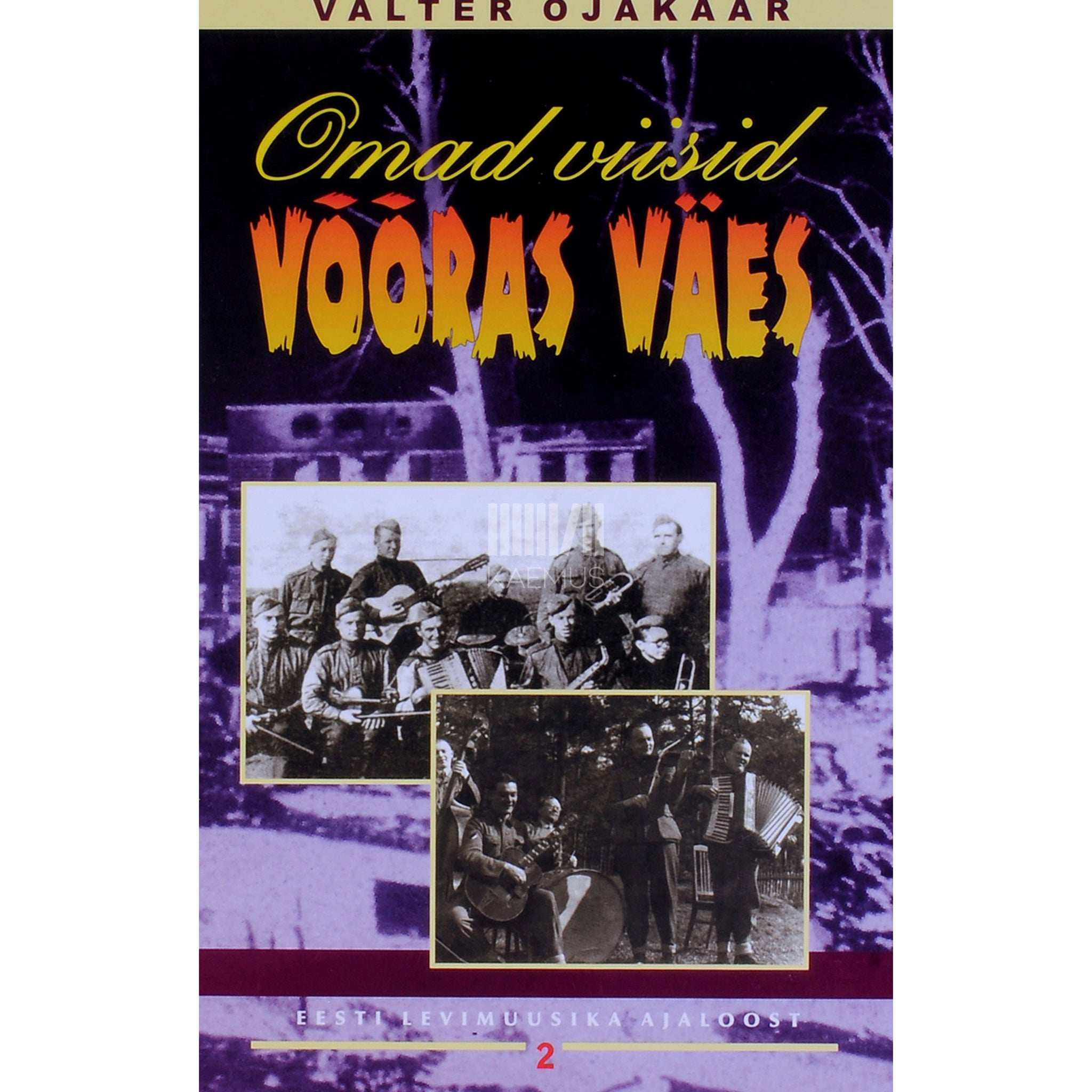 Valter Ojakäär Omad viisid võõras väes. 1940-1945