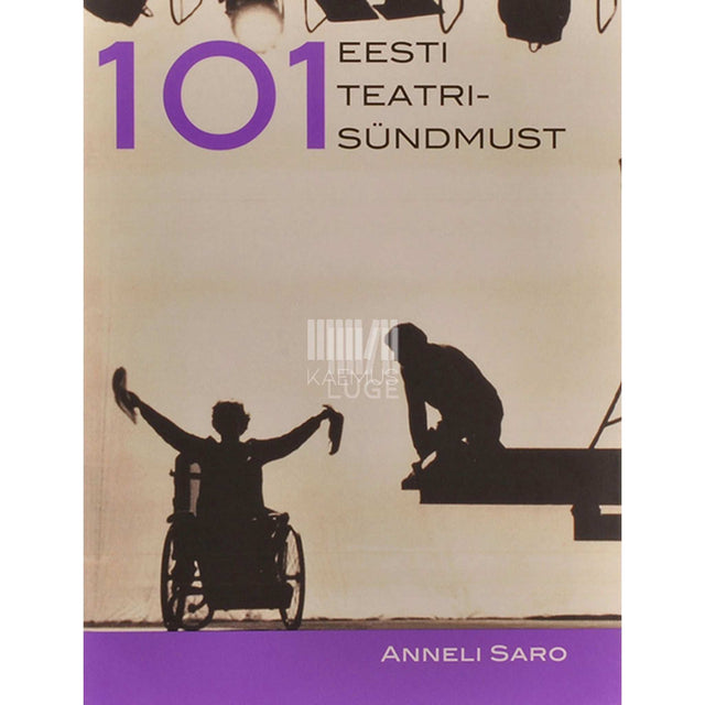 Anneli Saro - 101 Eesti teatrisündmust