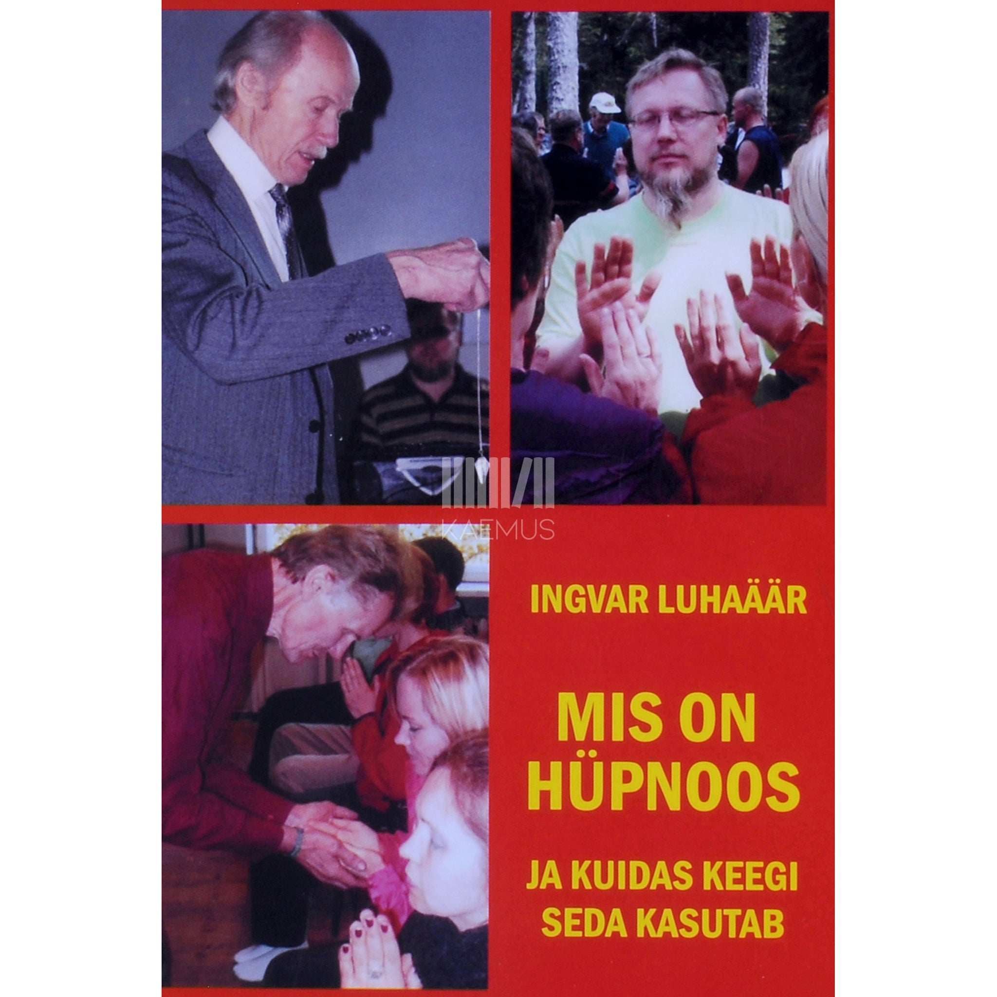 Ingvar Luhaäär Mis on hüpnoos ja kuidas keegi seda kasutab