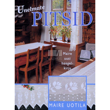 Maire Uotila - Unelmate pitsid. Maire uusi heegelkirju
