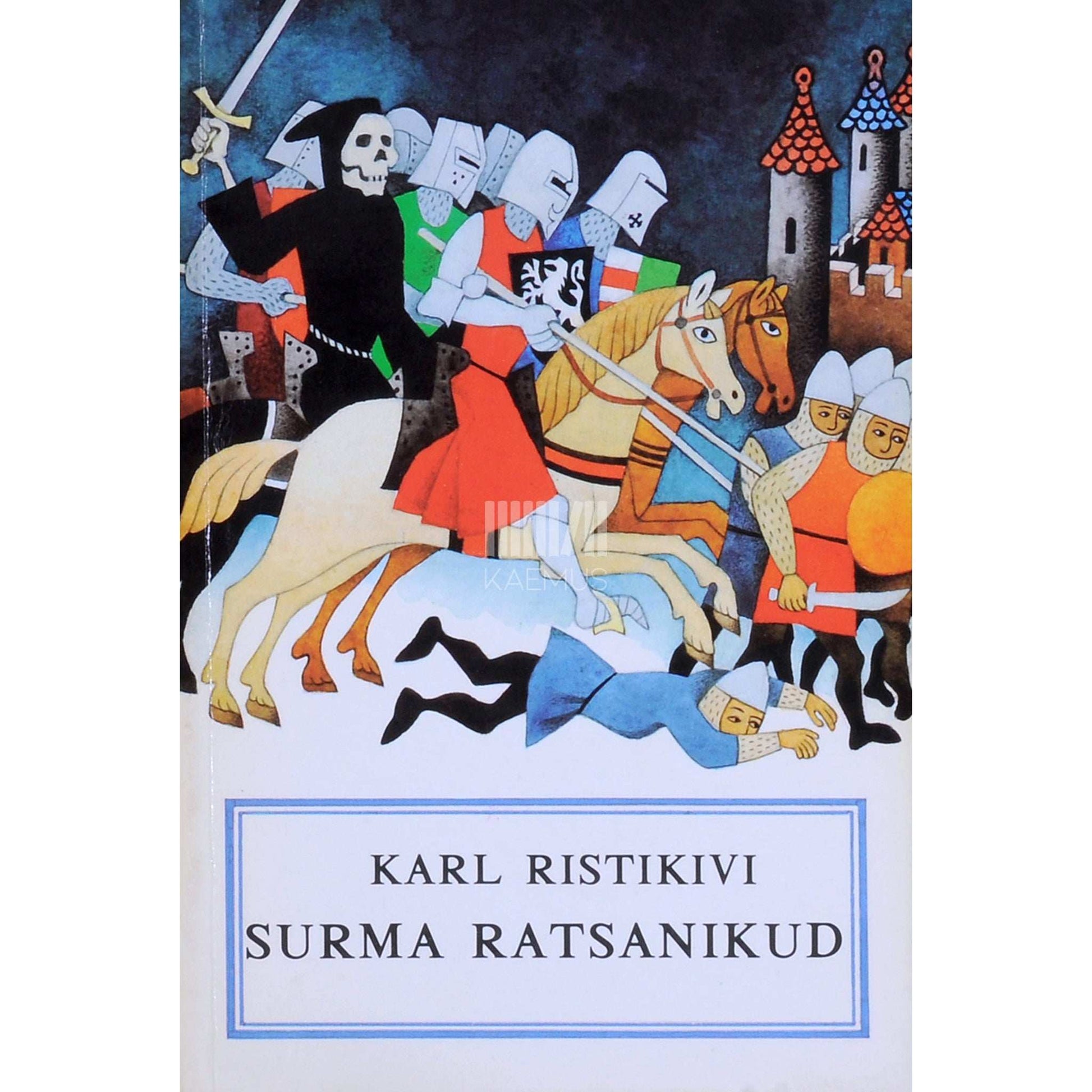 Karl Ristikivi - Surma ratsanikud