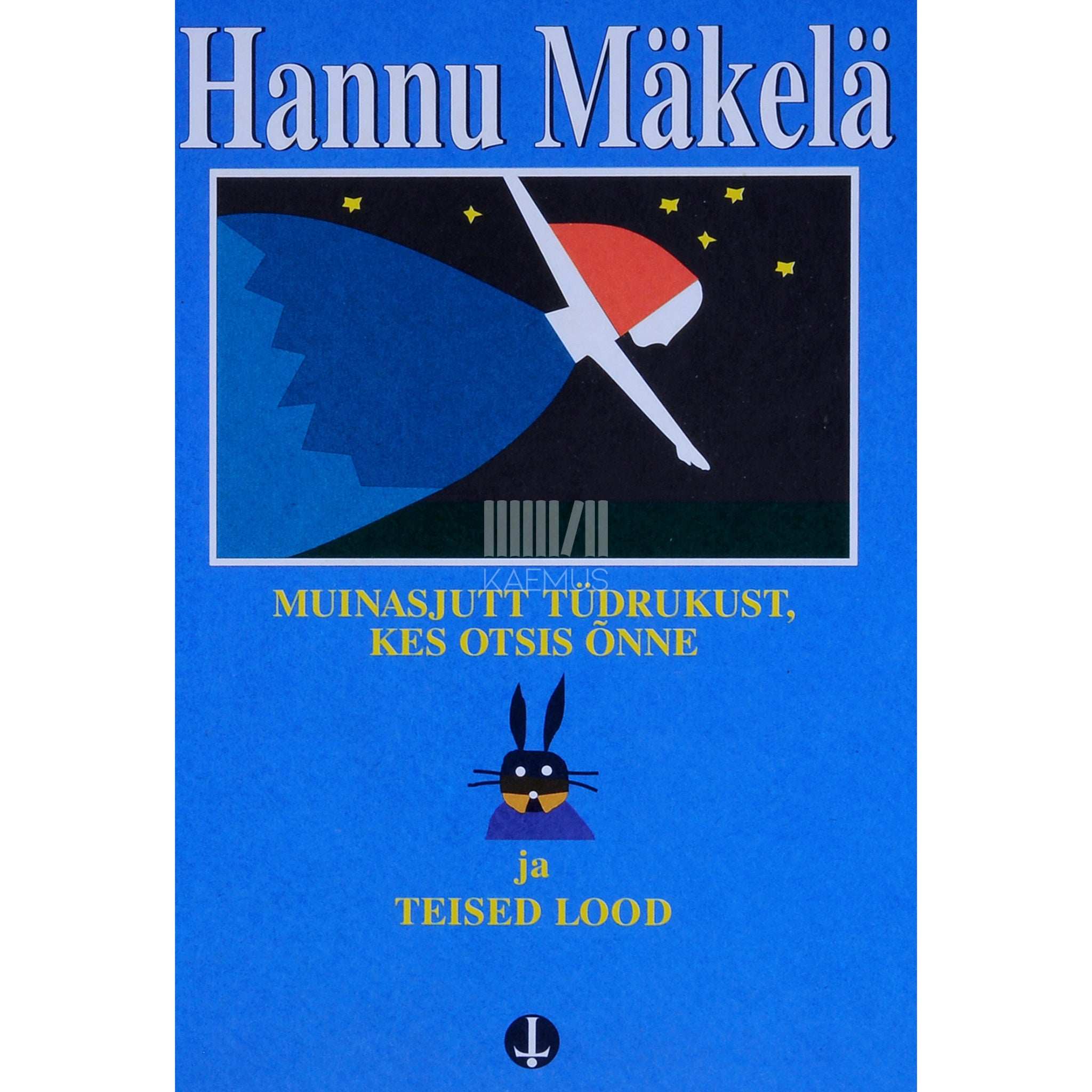 Hannu Mäkelä Pekka Kartmatu. Kalle Juhani ja tema sõbrad