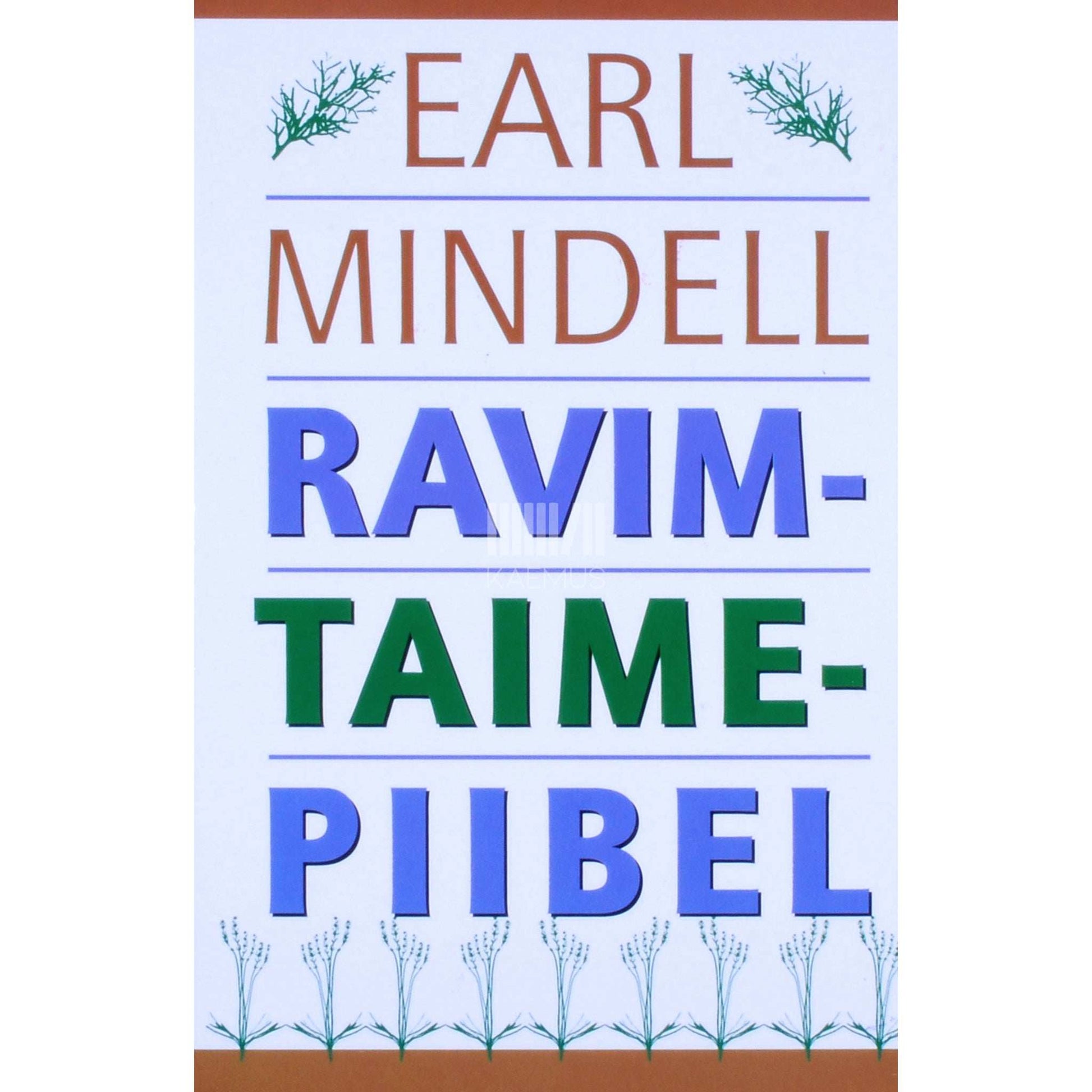 Earl Mindell - Ravimtaimepiibel