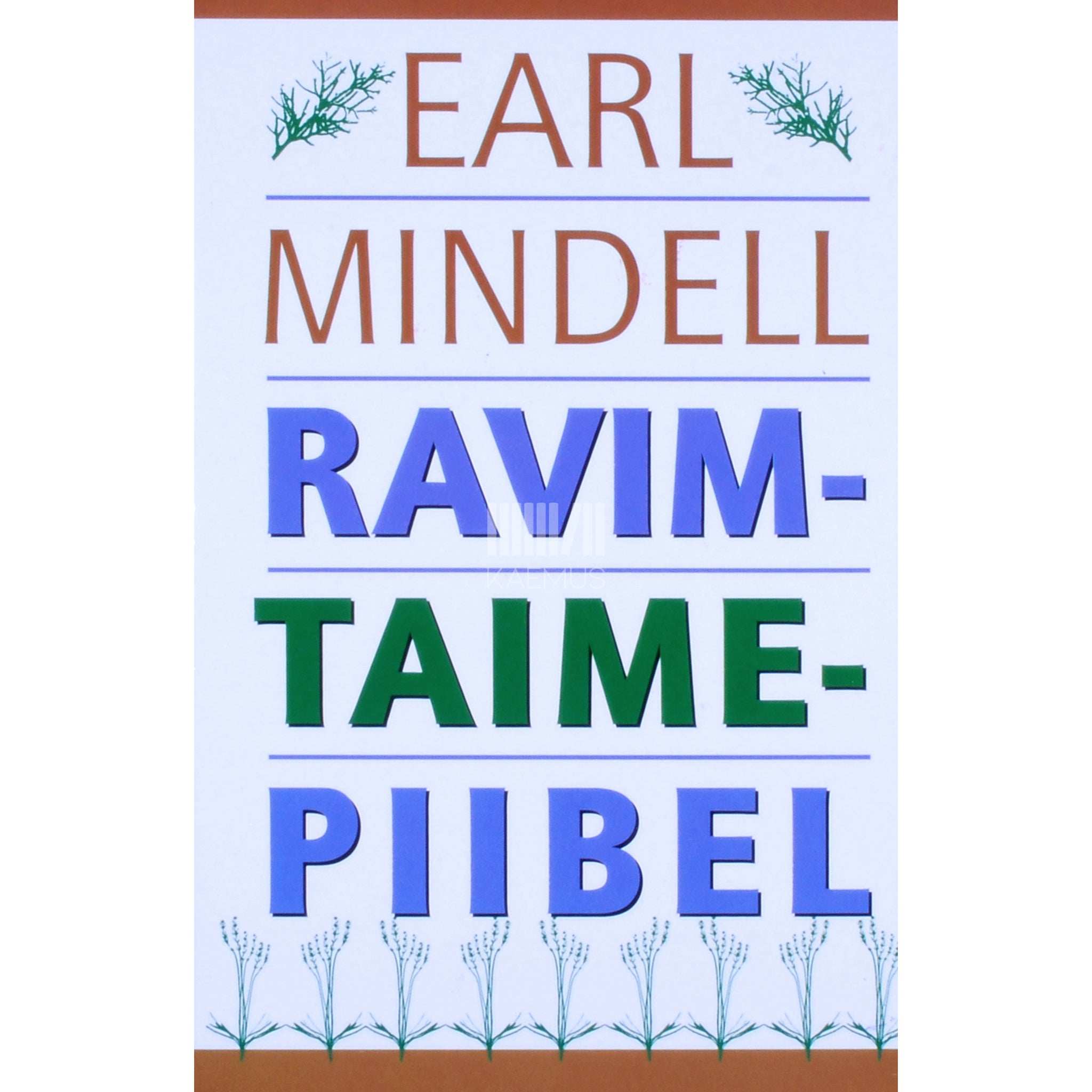 Earl Mindell Ravimtaimepiibel