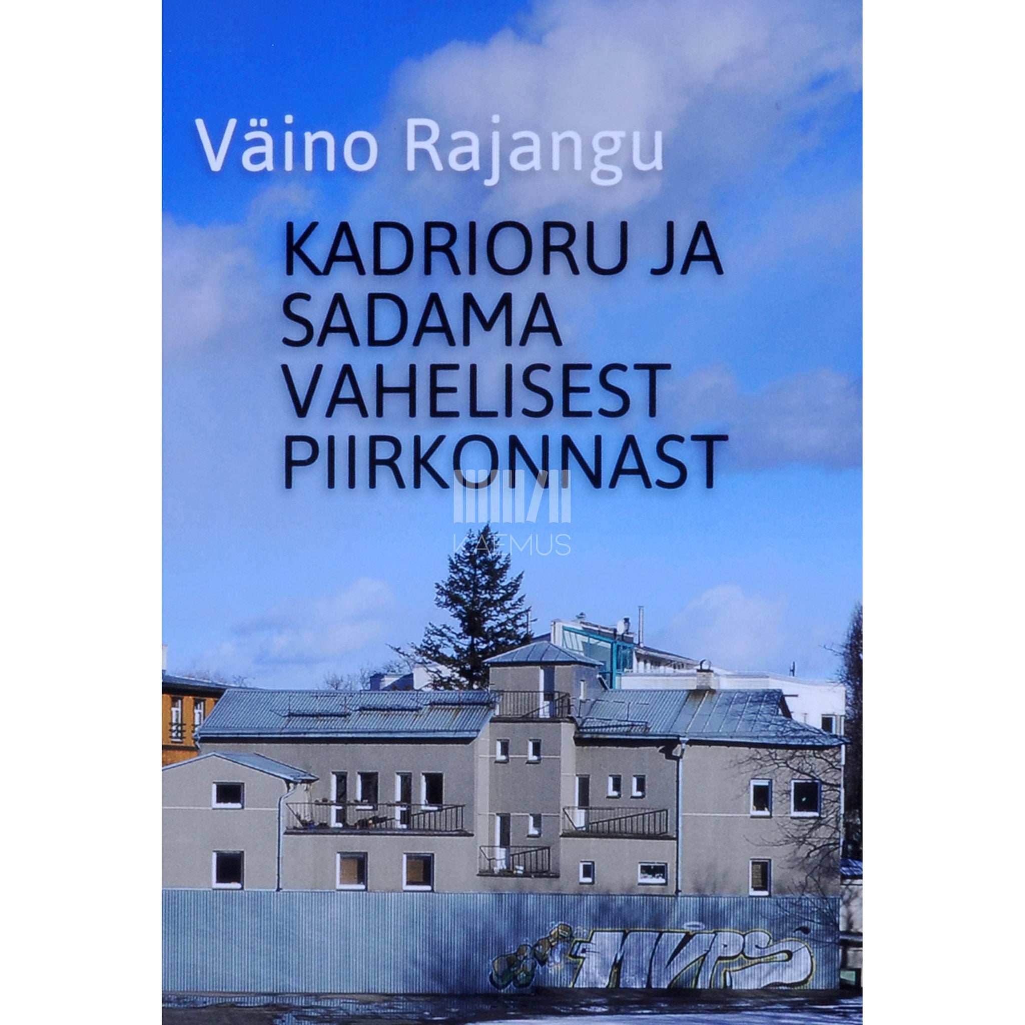 Väino Rajangu Kadrioru ja sadama vahelisest piirkonnast