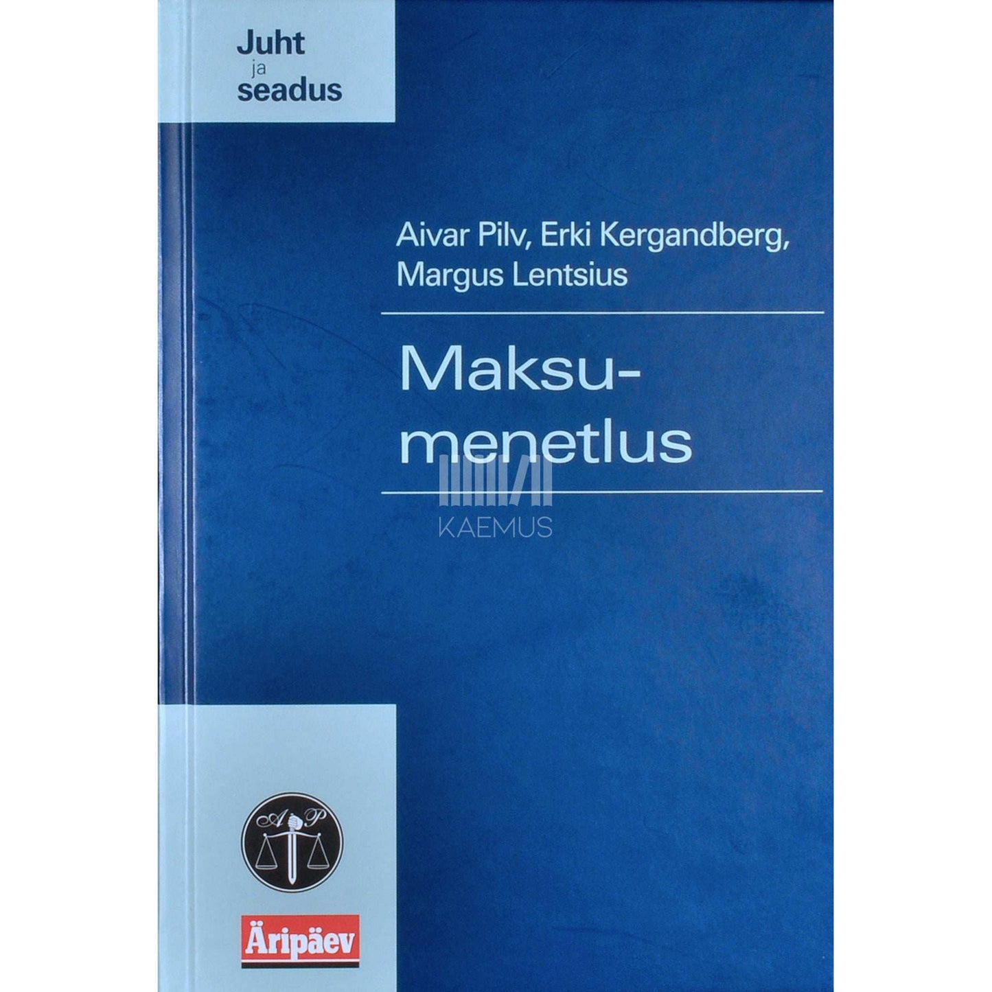 Aivar Pilv, Erki Kergandberg, Margus Lentsius - Maksumenetlus