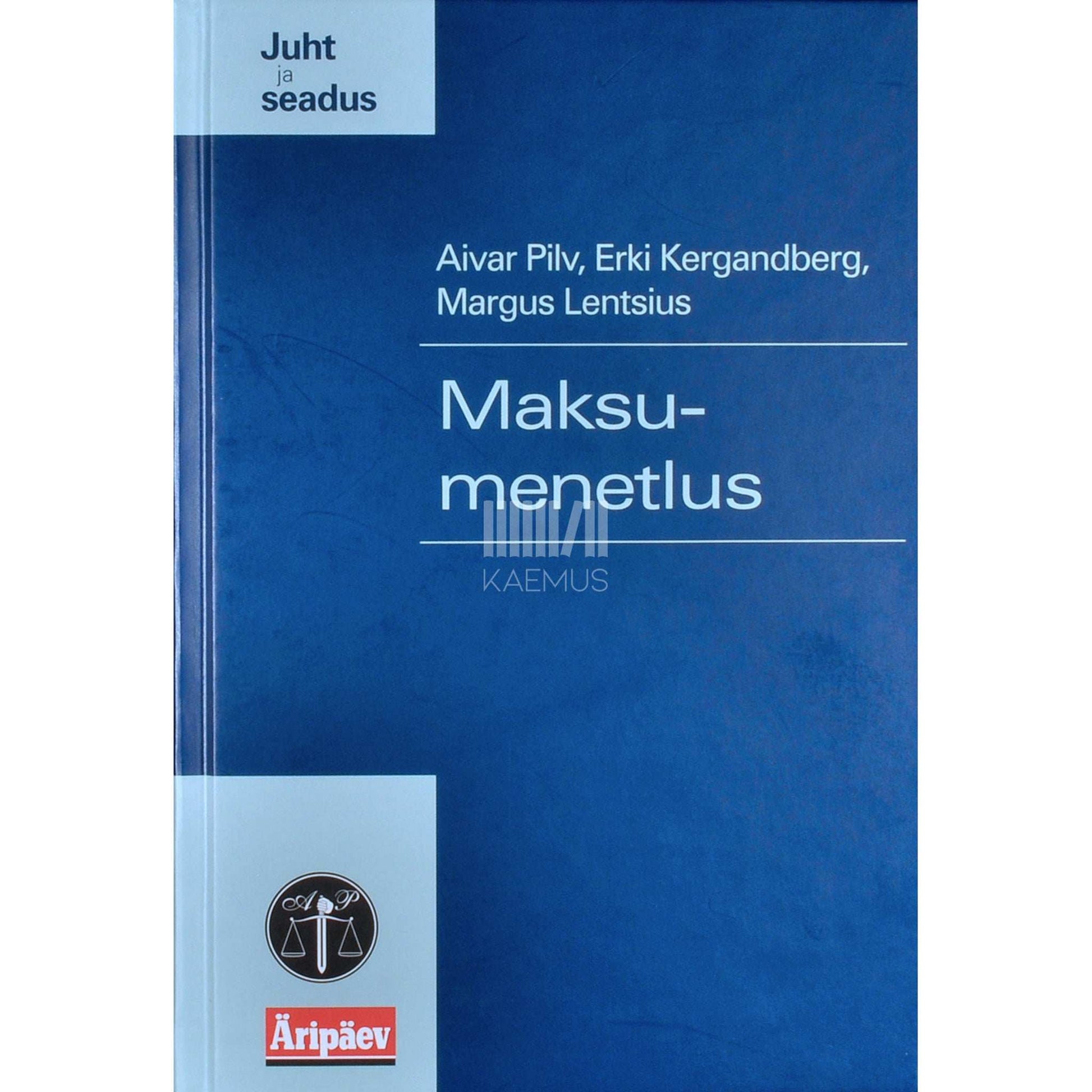 Aivar Pilv, Erki Kergandberg, Margus Lentsius - Maksumenetlus