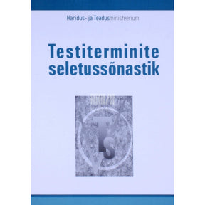 ... Testiterminite seletussõnastik. Eesti keel