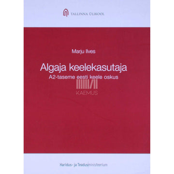 Marju Ilves - Algaja keelekasutaja. A2-taseme eesti keele oskus